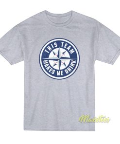 This Team Makes Me Drink Unisex T-Shirt This Team Makes Me Drink Unisex T-Shirt