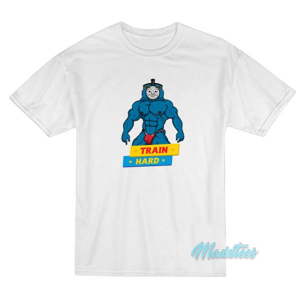 Thomas Train Hard T-Shirt Thomas Train Hard T-Shirt