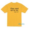 Thou Shall Not Try Me T-Shirt