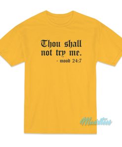 Thou Shall Not Try Me T-Shirt Thou Shall Not Try Me T-Shirt