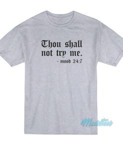 Thou Shall Not Try Me T-Shirt