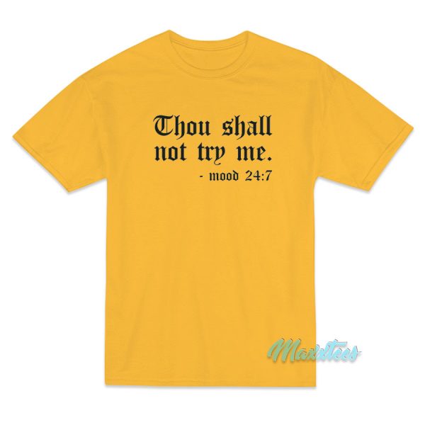 Thou Shall Not Try Me T-Shirt Thou Shall Not Try Me T-Shirt