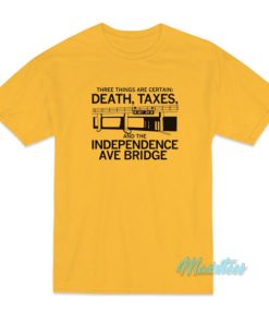 Three Things Are Certain Death Taxes T-Shirt 2 Three Things Are Certain Death Taxes T Shirt 3