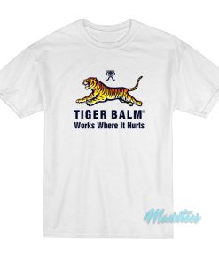 Tiger Balm Works Where It Hurts T-Shirt