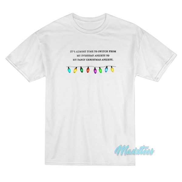 Time To Switch To My fancy Christmas Anxiety T-Shirt Time To Switch To My fancy Christmas Anxiety T-Shirt
