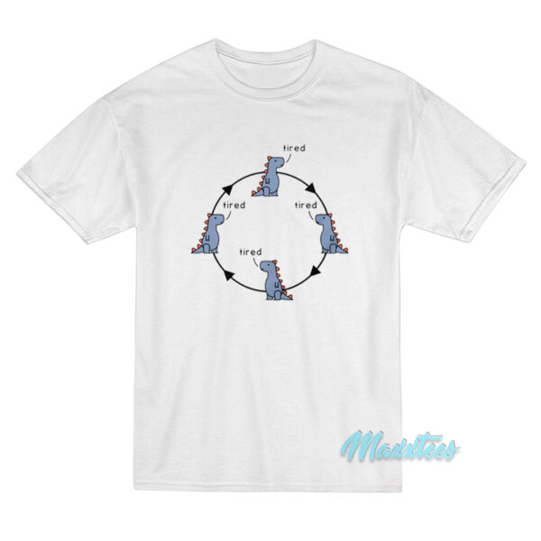 Tired Dinosaur T-Shirt Tired Dinosaur T-Shirt