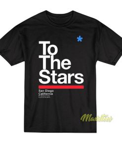 To The Stars San Diego California T-Shirt To The Stars San Diego California T-Shirt