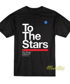 To The Stars San Diego California T-Shirt