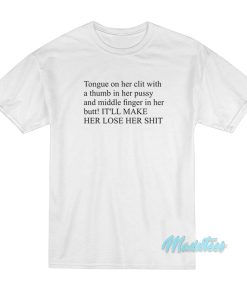 Tongue On Her Clit With A Thumb In Her Pussy T-Shirt