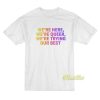 We’re Here We’re Queer T-Shirt