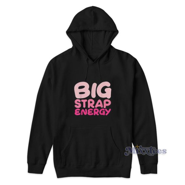 Big Strap Energy Lgbt Hoodie Big Strap Energy Lgbt Hoodie