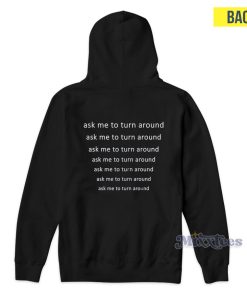 Check Out This Dog Ask Me To Turn Around Hoodie 2