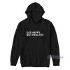 Eat Happy Not Healthy Andrew Chafin Hoodie