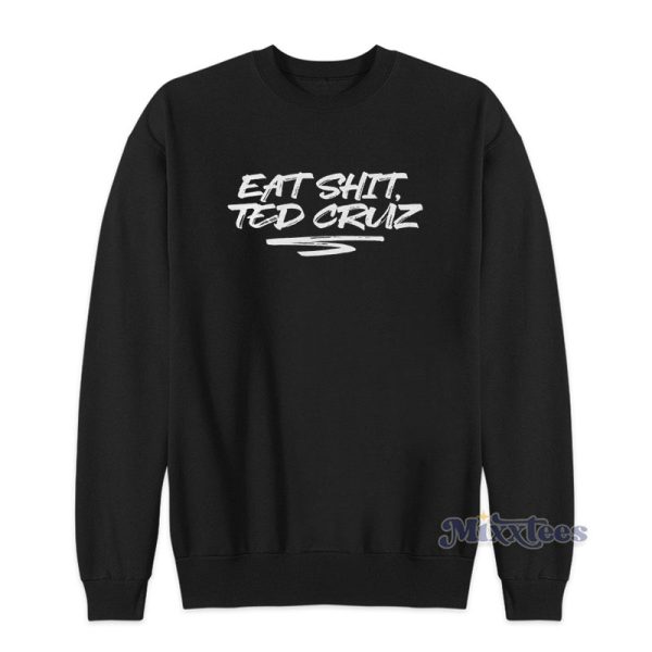 Eat Shit Ted Cruz Hoodie For Unisex Eat Shit Ted Cruz Hoodie For Unisex