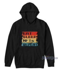 Eat Sleep Nfts Repeat Hoodie For Unisex