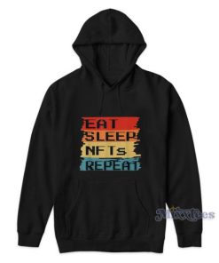 Eat Sleep Nfts Repeat Hoodie For Unisex