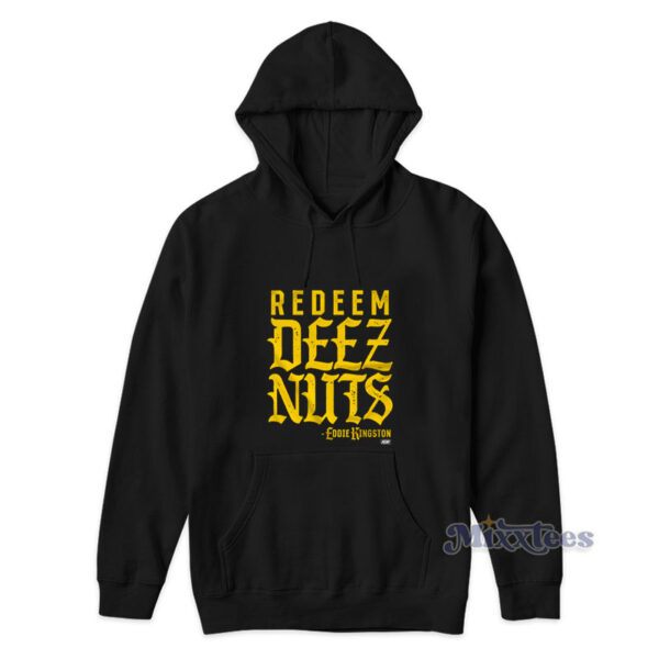 Eddie Kingston Redeem Deez Nuts Hoodie Eddie Kingston Redeem Deez Nuts Hoodie