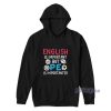 English Is Important But Pe Is Importanter Hoodie