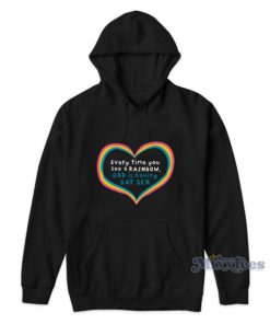 Every Time You See A Rainbow God Is Having Gay Sex Hoodie