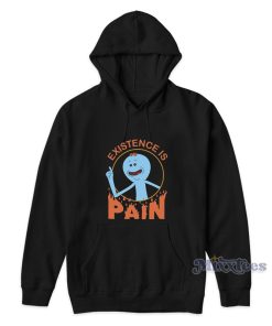 Existence Is Pain Hoodie For Unisex