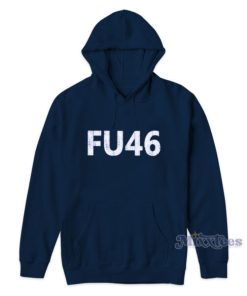 FU 46 Hoodie For Unisex