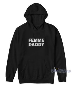 Femme Daddy Hoodie for Unisex Femme Daddy Hoodie for Unisex