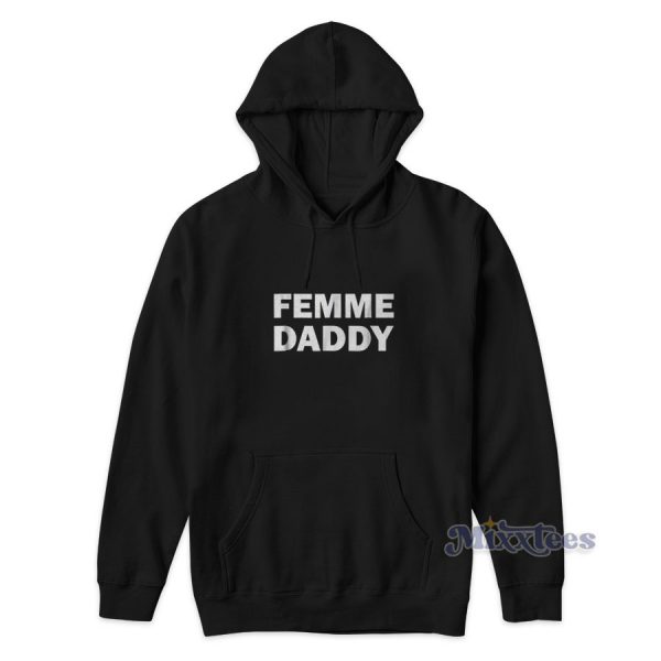 Femme Daddy Hoodie for Unisex Femme Daddy Hoodie for Unisex