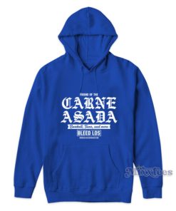 Friend Of The Carne Asada Hoodie