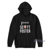 Fuck Scott Foster Hoodie