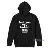 Fuck You Fuckin Fuck Bourbon St New Orlens Hoodie