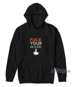 Fuck Your Mask Hoodie Cheap Custom