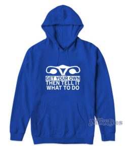 Get Your Own Then Tell It What To Do Cm Punk Hoodie