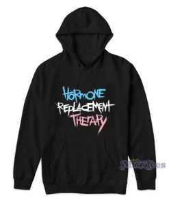 Hormone Replacement Therapy Hoodie 1 Hormone Replacement Therapy Hoodie 2