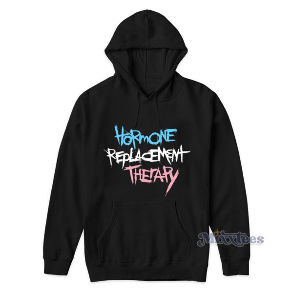 Hormone Replacement Therapy Hoodie Hormone Replacement Therapy Hoodie