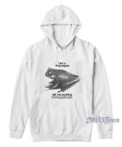 I Am A Frog Expert Hoodie I Am A Frog Expert Hoodie