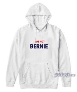 I Am Not Bernie Hoodie for Unisex