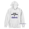 I Got My Nipples Pierced At Claire’s Hoodie