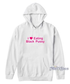 I Love Eating Black Pussy Hoodie for Unisex 2