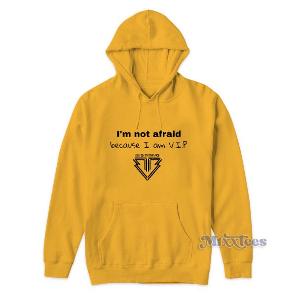 I'm Not Afraid Because I Am V.I.P Hoodie for Unisex I'm Not Afraid Because I Am V.I.P Hoodie for Unisex
