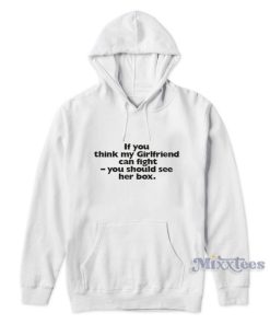 James Hunt If You Think My Girlfriend See Her Box Hoodie