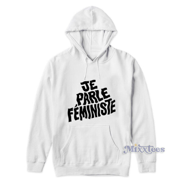 Je Parle Feministe Hoodie Je Parle Feministe Hoodie