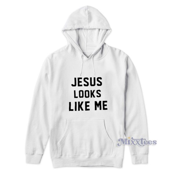Jesus Looks Like Me Debbie Harry Hoodie for Unisex Jesus Looks Like Me Debbie Harry Hoodie for Unisex