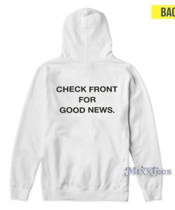Jesus Loves You Check Front For Good News Hoodie