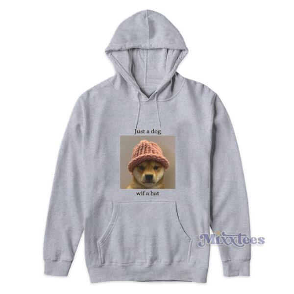 Just A Dog Wif A Hat Hoodie Just A Dog Wif A Hat Hoodie