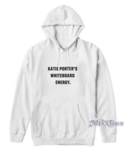 Katie Porter’s Whiteboard Energy Hoodie for Unisex