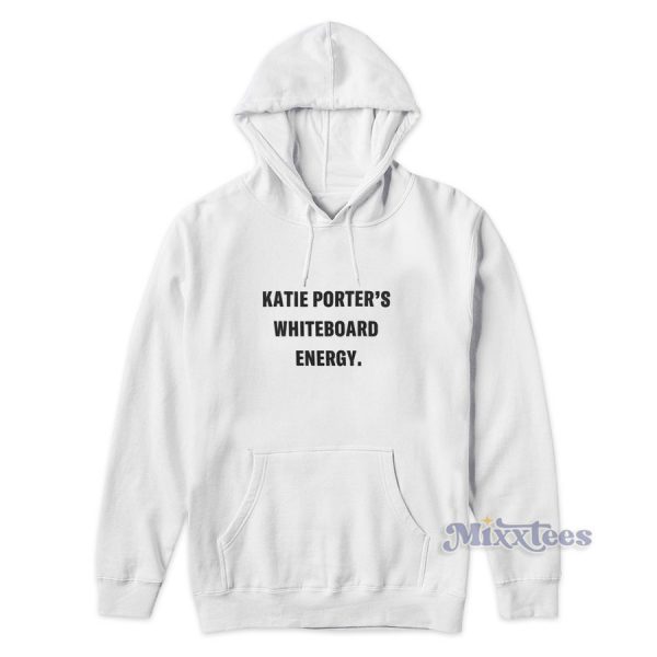 Katie Porter’s Whiteboard Energy Hoodie for Unisex Katie Porter’s Whiteboard Energy Hoodie for Unisex
