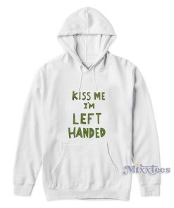 Kiss Me I’m Left Handed Hoodie For Unisex Kiss Me I’m Left Handed Hoodie For Unisex