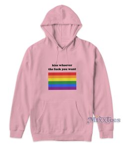 Kiss Whoever The Fuck You Want Hoodie Kiss Whoever The Fuck You Want Hoodie