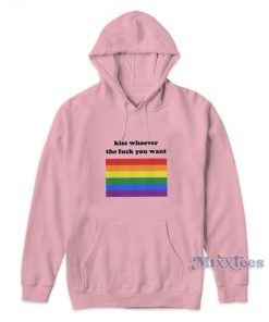 Kiss Whoever The Fuck You Want Hoodie