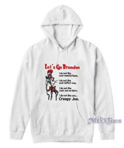 Let’s Go Brandon I Do Not Like Your Mental Haze Hoodie